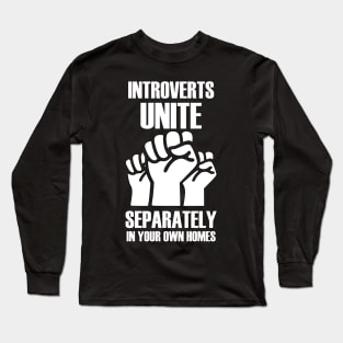 Introverts Unite Separately In Your Own Homes Black Long Sleeve T-Shirt